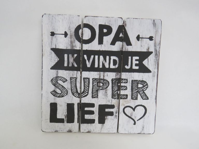 Houten tekstbord; Opa ik vind je super lief